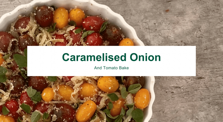 Title page for Caramelised onion and tomato bake with a white cermaic dish filled with ingredients ready to bake. Off set to the side of the photo